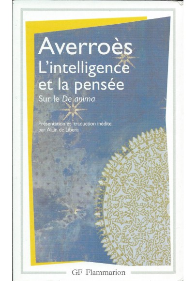 L'intelligence et la pensée d'Averroes sur le "De Anima" d'Aristote