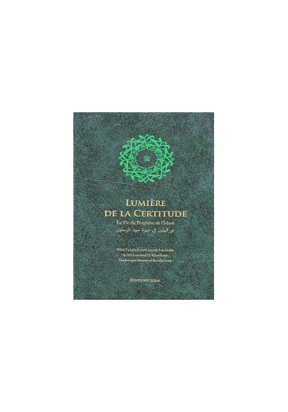 Lumière de la certitude, la vie du Prophète de l'Islam d'après Mohammed El-Khudhary