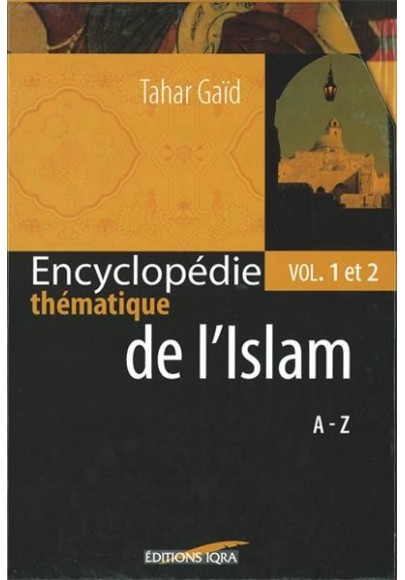 Encyclopédie thématique de l'Islam Vol. 1 & 2 (COFFRET)