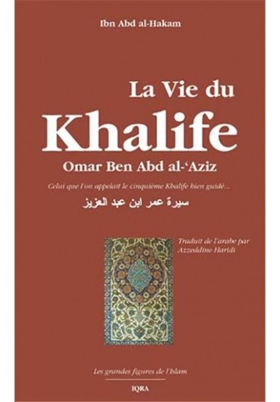 Vie du Khalife Omar Ben Abd al-'Azîz 