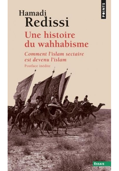 Une histoire du wahhabisme - Comment l'islam sectaire est devenu l'islam