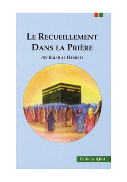 Le recueillement dans la priere (de Al Hanbali Ibn Rajab )