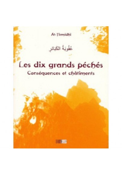 Les dix grands péchés conséquences et châtiments- عقوبة الكبائر
