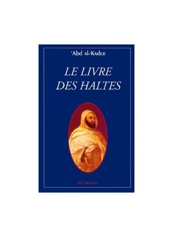 Le Livre Des Haltes, de 'Abd al-Kader (Format de Poche)
