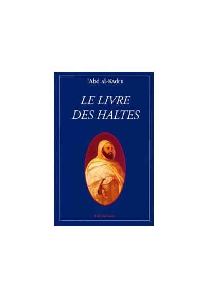 Le Livre Des Haltes, de 'Abd al-Kader (Format de Poche)