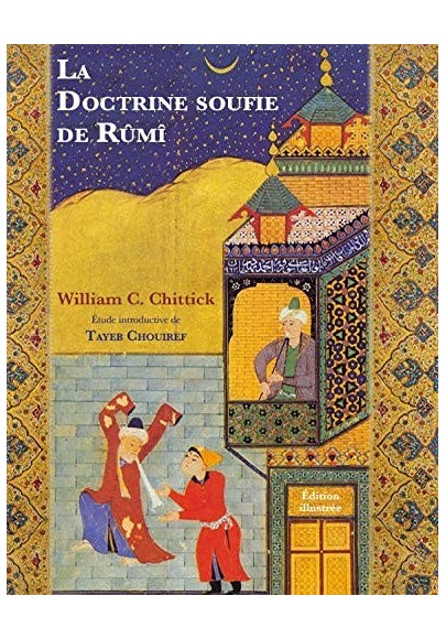 La Doctrine Soufie de Rûmî CHITTICK, WILLIAM C.