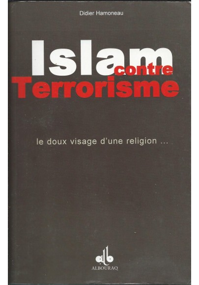 Islam contre Terrorisme de DIDIER HAMONEAU, le doux visage d'une religion