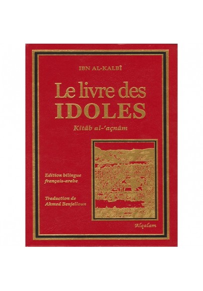 Le livre des Idoles (Kitâb al-açnâm) - Ibn Al-Kalbî -