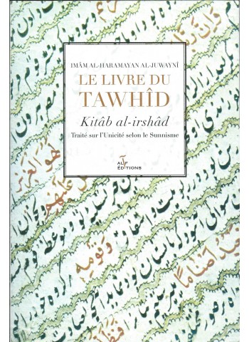 Le livre du Tawhid - Kitâb al-irshad par Al Juwayni, Alif éditions 