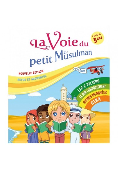 La voie du petit Musulman (1), Nouvelle édition revue et augmentée