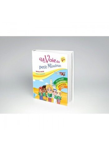 La voie du petit Musulman (1), Nouvelle édition revue et augmentée