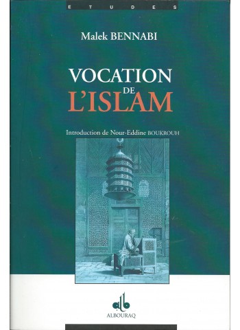 Vocation de l´islam , MALEK BENNABI