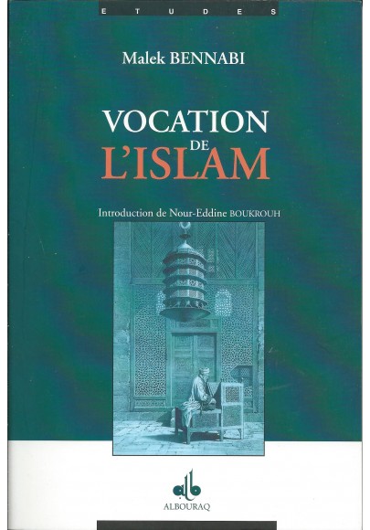 Vocation de l´islam , MALEK BENNABI