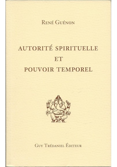 Autorité spirituel et pouvoir temporel par René Guénon