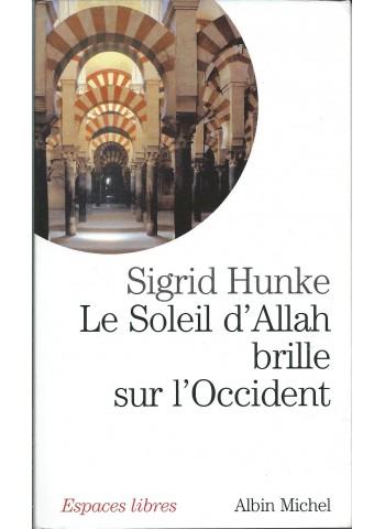 Le soleil d'allah brille sur l'occident de Sigrid HUNKE