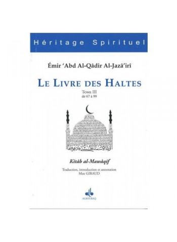 Le livre des Haltes - Kitab al-Mawaqif كتاب المواقف - Tome 3