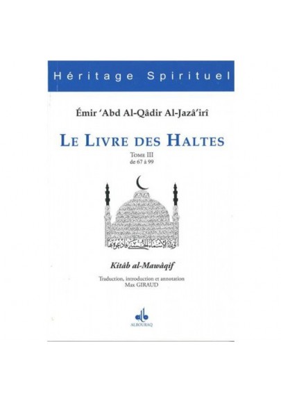Le livre des Haltes - Kitab al-Mawaqif كتاب المواقف - Tome 3