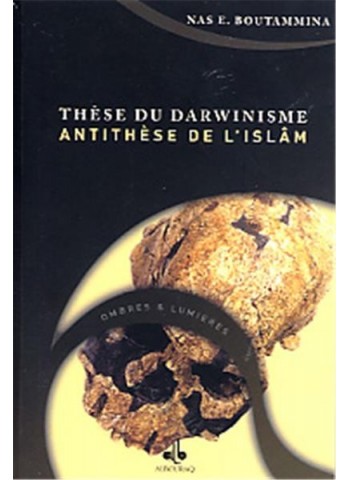 THESE DU DARWINISME - ANTITHESE DE L´ISLAM