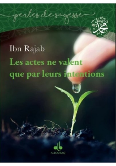 Les actions ne valent que par leurs intentions- Poche