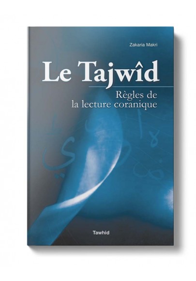 Le Tajwîd, règles de la lecture coranique