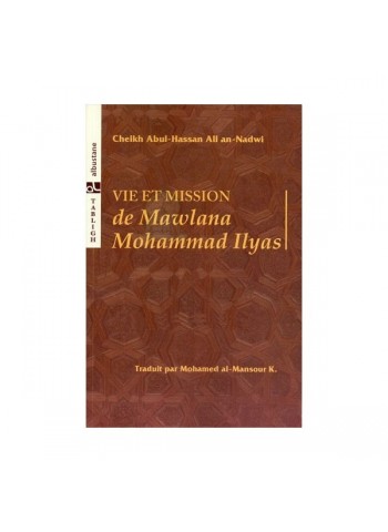 Vie et mission de Mawlana Mohammad Ilyas
