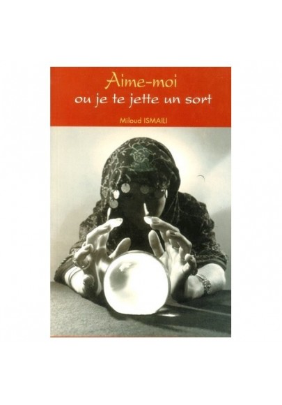 Aime-moi ou je te jette un sort