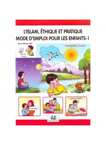 L'islam , Éthique et pratique - Mode d'emploi pour les enfants-1