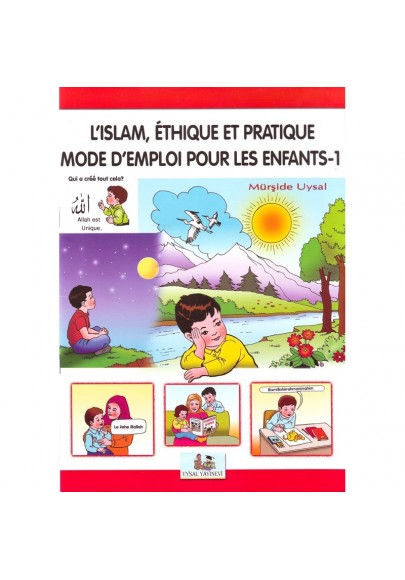 L'islam , Éthique et pratique - Mode d'emploi pour les enfants-1