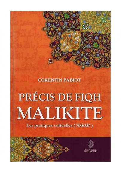 Précis de fiqh malikite, à la lumière du Coran et de la tradition prophétique - Corentin PABIOT