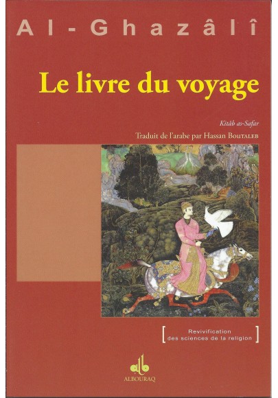 Livre du voyage (Le) - Kitâb as-Safar , ABU HAMID ALGHAZALI