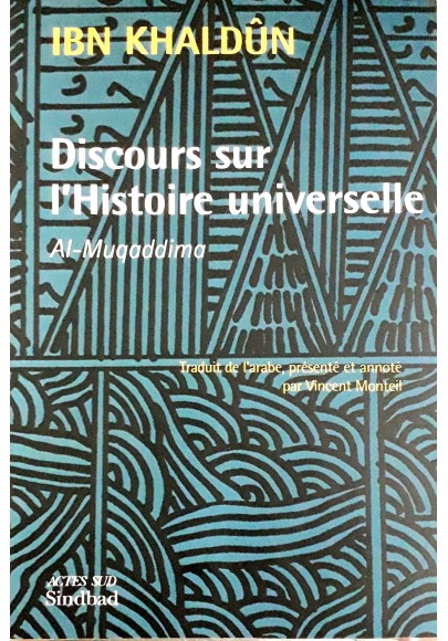 Ibn Khaldûn - al Muqaddima - discours sur l'histoire universelle