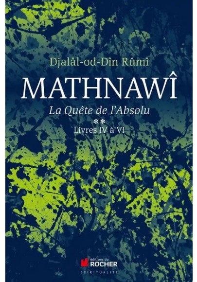Mathnawî, la quète de l'absolu - Tome 2