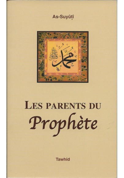 Les parents du Prophéte de l'imam As-Suyûtî