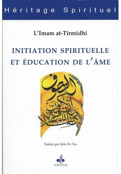 Initiation spirituelle et éducation de l'âme , Al-Hakim AT-TIRMIDI