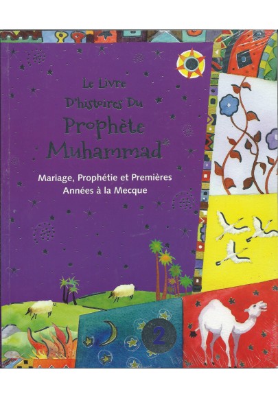 Le livre d'histoires du Prophète Muhammad - Volume 2 - Mariage, Prophétie et premières années à la Mecque