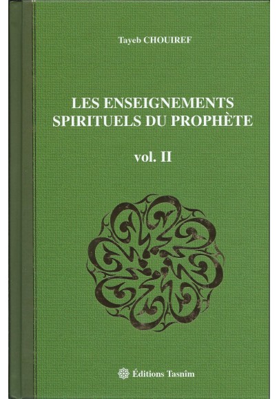 Les enseignements spirituels du prophète - volume I -  de Tayeb CHOUIREF