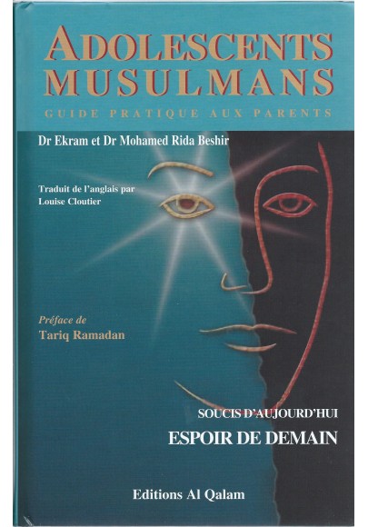 Adolescents Musulmans - Guide pratique aux parents du Dr Ekram et DrRida Beshir