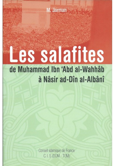 Les salafites - de Muhammad Ibn Abd El wahhab à Nassir ad Din al Albani