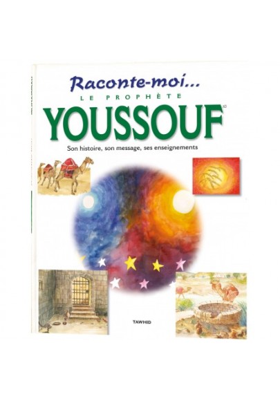 Raconte-moi le Prophète Youssouf