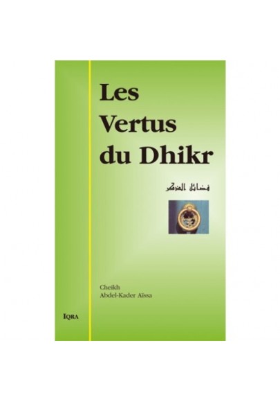 Les vertus du dhikr - Cheikh Abdel Kader Aïssa