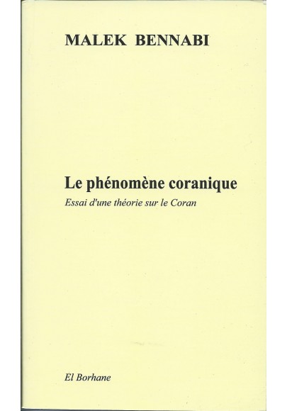 Le phénomène coranique de Malek Bennabi