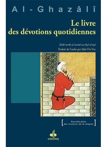 Le livre des dévotions quotidiennes de Abû Hâmid al Ghazâlî