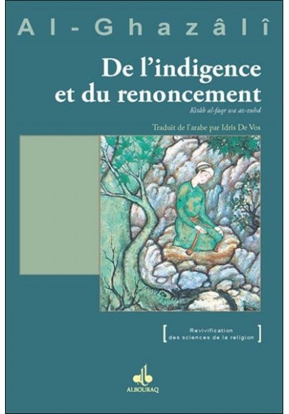 Le livre De l'indigence et du renoncement - kitâb al-faqr wa az-zuhd - Abû Hâmid al Ghazâlî