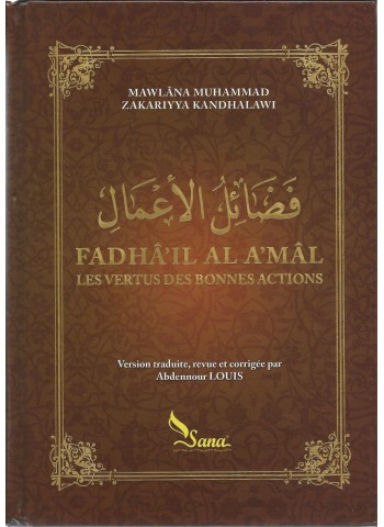 Les vertus des bonnes actions -Fadhail al a'mal- de Muhammad zakariya al Kandahlawi
