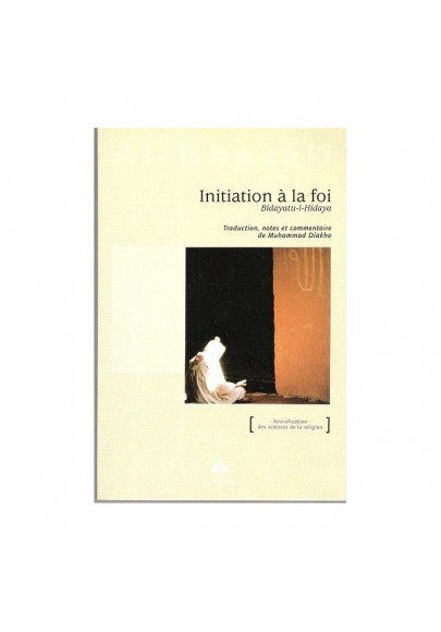 Initiation à la foi  d'Abû Hamed al Ghazalî