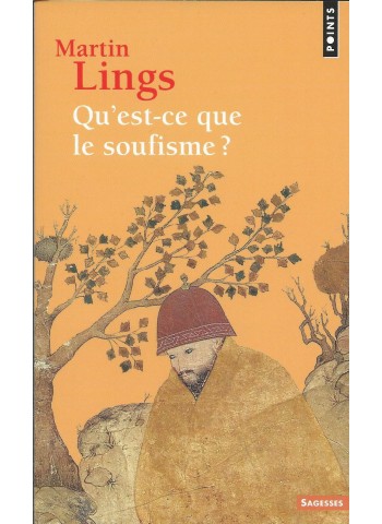 Qu'est ce que le soufisme? de martin Lings