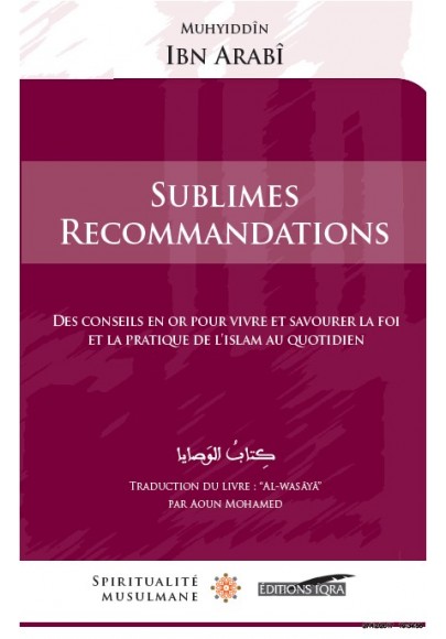 Sublimes recommandations par MuHyeddin ibn 'Arabî