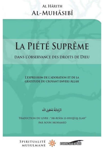 La piété suprême dans l'observance des droits de Dieu - ar-RiAyâ fi Huqûq Illah - par l'Imam Al-MuHâsibî