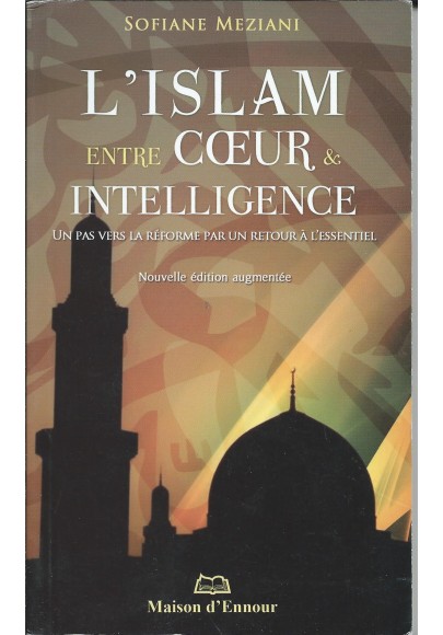 L'islam entre coeur & intelligence de Sofiane Meziani